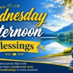 Wednesday Afternoon Blessings